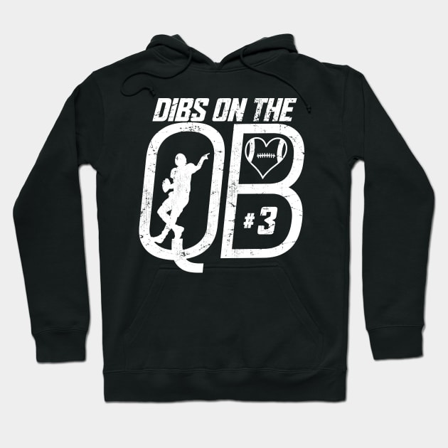 DIBS ON THE QUARTERBACK #3 LOVE FOOTBALL NUMBER 3 QB FAVORITE PLAYER Hoodie by TeeCreations